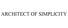ARCHITECT OF SIMPLICITY trademark