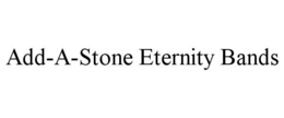 ADD-A-STONE ETERNITY BANDS trademark