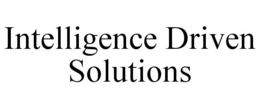 INTELLIGENCE DRIVEN SOLUTIONS trademark