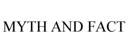 MYTH AND FACT trademark