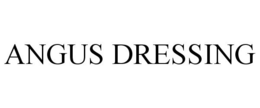 ANGUS DRESSING trademark