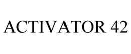 ACTIVATOR 42 trademark