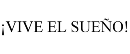 ¡VIVE EL SUENO! trademark