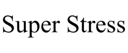 SUPER STRESS trademark