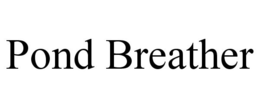 POND BREATHER trademark