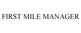FIRST MILE MANAGER trademark