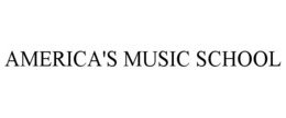 AMERICA'S MUSIC SCHOOL trademark
