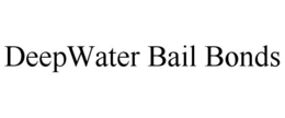 DEEPWATER BAIL BONDS trademark