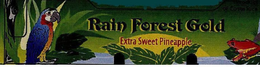 RAIN FOREST GOLD" "EXTRA SWEET PINEAPPLE" trademark