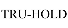 TRU-HOLD trademark