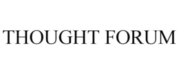 THOUGHT FORUM trademark