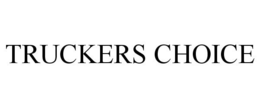 TRUCKERS CHOICE trademark