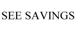 SEE SAVINGS trademark