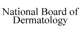 NATIONAL BOARD OF DERMATOLOGY trademark