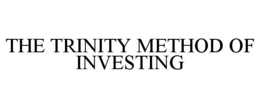 THE TRINITY METHOD OF INVESTING trademark