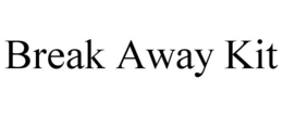 BREAK AWAY KIT trademark