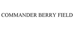COMMANDER BERRY FIELD trademark
