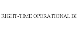 RIGHT-TIME OPERATIONAL BI trademark