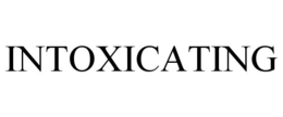 INTOXICATING trademark