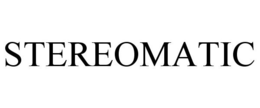 STEREOMATIC trademark