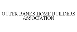 OUTER BANKS HOME BUILDERS ASSOCIATION trademark