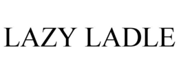 LAZY LADLE trademark