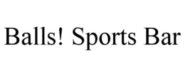 BALLS! SPORTS BAR trademark