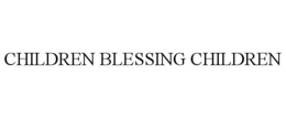 CHILDREN BLESSING CHILDREN trademark