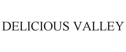 DELICIOUS VALLEY trademark