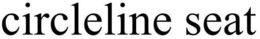 CIRCLELINE SEAT trademark