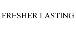 FRESHER LASTING trademark