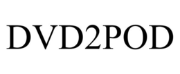 DVD2POD trademark
