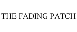 THE FADING PATCH trademark