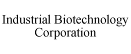 INDUSTRIAL BIOTECHNOLOGY CORPORATION trademark