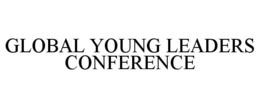 GLOBAL YOUNG LEADERS CONFERENCE trademark