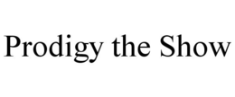 PRODIGY THE SHOW trademark