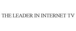 THE LEADER IN INTERNET TV trademark