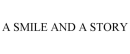 A SMILE AND A STORY trademark