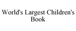 WORLD'S LARGEST CHILDREN'S BOOK trademark