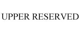 UPPER RESERVED trademark