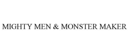 MIGHTY MEN & MONSTER MAKER trademark