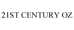21ST CENTURY OZ trademark