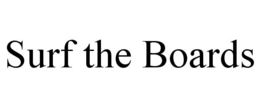 SURF THE BOARDS trademark