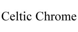 CELTIC CHROME trademark