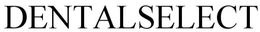 DENTALSELECT trademark