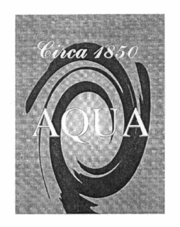 CIRCA 1850 AQUA trademark