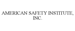 AMERICAN SAFETY INSTITUTE, INC. trademark