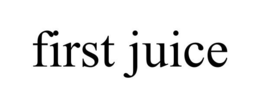 FIRST JUICE trademark
