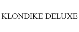 KLONDIKE DELUXE trademark