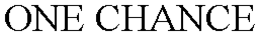 ONE CHANCE trademark